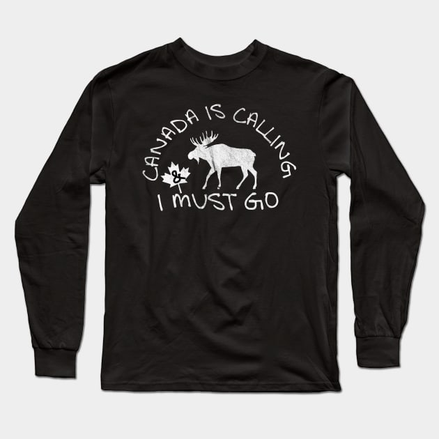 canada is calling and i must go canada day vintage Long Sleeve T-Shirt by tee4ever